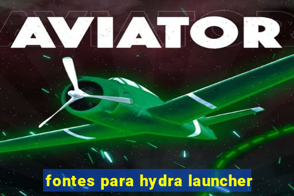 fontes para hydra launcher